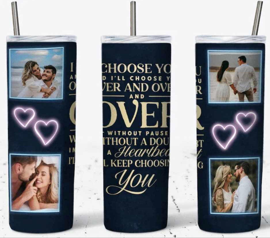 I'll Choose You Tumbler (Custom)