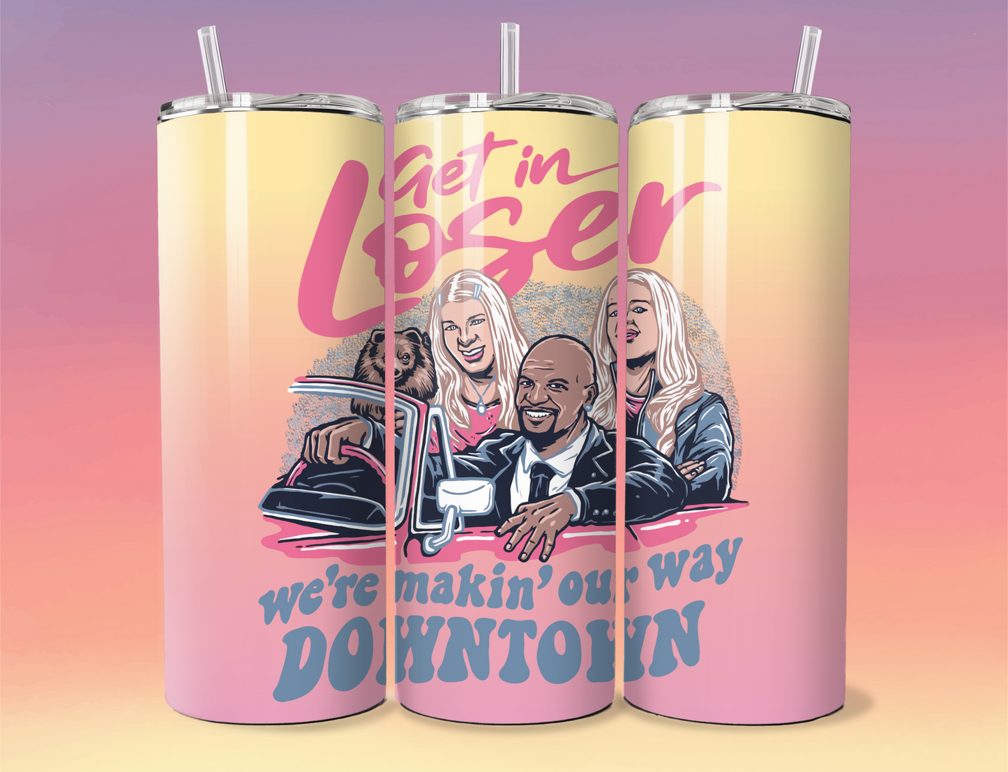 Get In Loser Tumbler