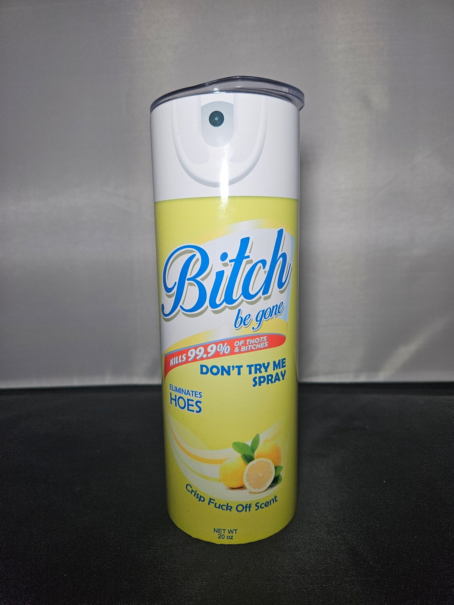 Bitch Be Gone Tumbler
